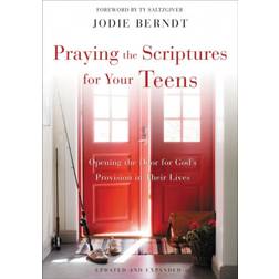 Praying the Scriptures for Your Teens: Opening the Door. (2021)
