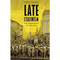 Late Stalinism: The Aesthetics of Politics (Inbunden, 2020)