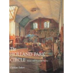 The Holland Park Circle: Artists and Victorian Society (Hardcover, 1999)