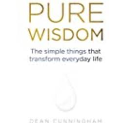 Pure Wisdom: The Simple Things That Transform Everyday Life (2011)