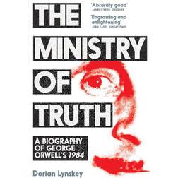 The Ministry of Truth: A Biography of George Orwell's 1984 (Paperback, 2021)