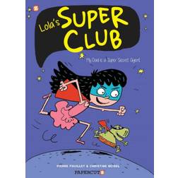 Lola's Super Club -1: My Dad is a Super Secret Agent (Hardcover, 2020)