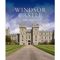 Windsor Castle: An Illustrated History (Paperback, 2019)