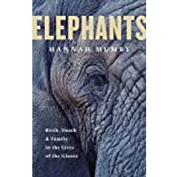 The Secret Lives of Elephants: Birth, Death and Family. (Paperback, 2021)