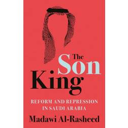 The Son King: Reform and Repression in Saudi Arabia (Hardcover, 2020)