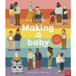 Making A Baby: An Inclusive Guide to How Every Family Begins (Inbunden, 2021)
