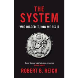 The System: Who Rigged It, How We Fix It (Paperback, 2021)