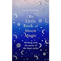 The Little Book of Moon Magic: Working with the power of... (Inbunden, 2020)