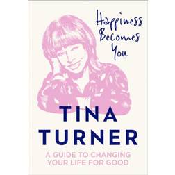 Happiness Becomes You: A Guide to Changing Your Life for... (Hardcover, 2020)