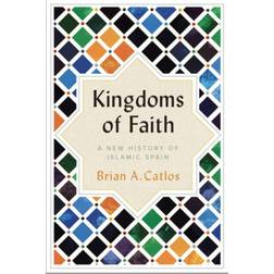 Kingdoms of Faith: A New History of Islamic Spain (Häftad, 2021)