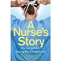 A Nurse's Story: My Life in A&E During the Covid Crisis (Häftad, 2020)