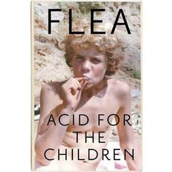 Acid For The Children - The autobiography of Flea, the. (Hæftet, 2020)