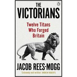 The Victorians: Twelve Titans who Forged Britain (2020)