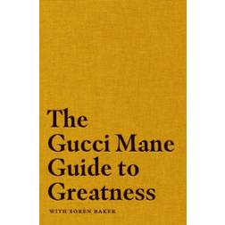 The Gucci Mane Guide to Greatness (Innbundet, 2020)