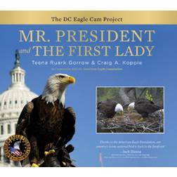 Mr. President and The First Lady: The DC Eagle Cam Project (Indbundet, 2017)