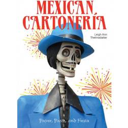 Mexican Cartoneria: Paper, Paste and Fiesta (Hardcover, 2019)