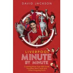 Liverpool Minute by Minute: Covering More Than 500. (Paperback, 2020)