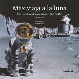 Max viaja a la luna: Una aventura de ciencias con el... (Hardcover, 2012)