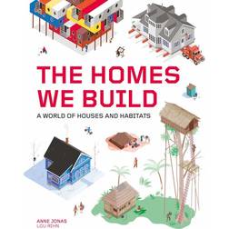 The Homes We Build: A World of Houses and Habitats (Inbunden, 2020)