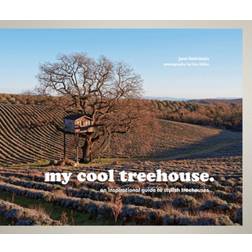 my cool treehouse: an inspirational guide to stylish... (Hardcover, 2016)