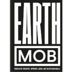 Earth MOB: Reduce waste, spend less, be sustainable (Hardcover, 2020)