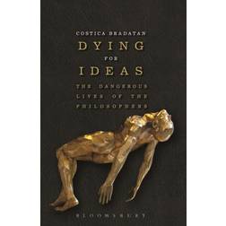 Dying for Ideas: The Dangerous Lives of the Philosophers (Häftad, 2018)