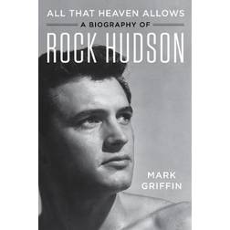 All That Heaven Allows: A Biography of Rock Hudson (2019)