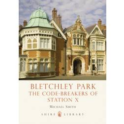 Bletchley Park: The Code-breakers of Station X (Paperback, 2013)