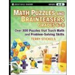 Math Puzzles and Brainteasers, Grades 6-8: Over 300 Puzzles That Teach Math and Problem-Solving Skills (Broché, 2009)