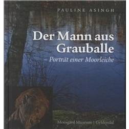 Der Mann aus Grauballe: Porträt einer Moorleiche (Indbundet, 2009)