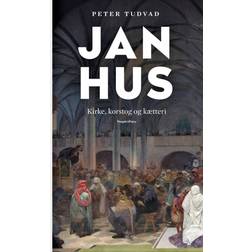 Jan hus: Kirke, korstog og kætteri (Indbundet, 2018)