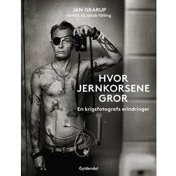 Hvor jernkorsene gror: En krigsfotografs erindringer (Indbundet, 2018)