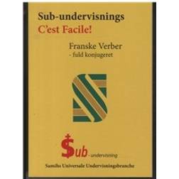 Sub-undervisnings C'est facile: Franske Verber - Fuldt Konjugeret (Häftad, 2011)
