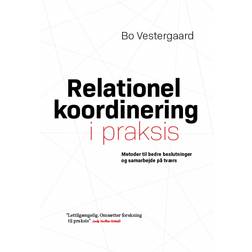 Relationel koordinering i praksis: Metoder til bedre beslutninger og samarbejde på tværs (Hæftet, 2018)