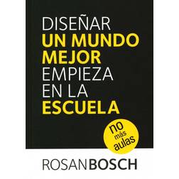 Diseñar un mundo mejor empieza en la escuela: no más aulas (Indbundet, 2018)