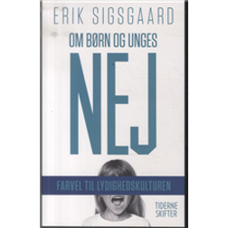 Om børn og unges nej: farvel til lydighedskulturen (Hæftet, 2014)