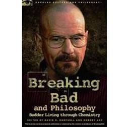 Breaking Bad and Philosophy (Häftad, 2012)