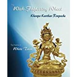 The Wish-Fulfilling Wheel: The Practice of White Tara (Häftad, 2009)