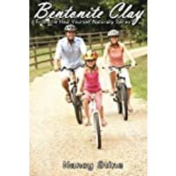 Bentonite Clay: Heal Yourself Naturally (Paperback, 2014)