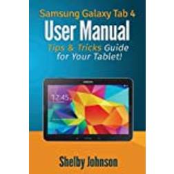 Samsung Galaxy Tab 4 User Manual: Tips & Tricks Guide for Your Tablet! (Paperback, 2014)