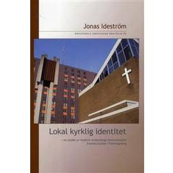 Lokal kyrklig identitet : en studie av implicit ecklesiologi med exemplet Svenska kyrkan i Flemingsberg
