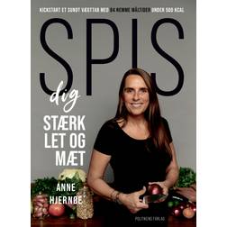Spis dig stærk, let og mæt (Indbundet, 2021)