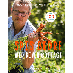 Spis bedre med River Cottage - 7 veje til en ny kost (Indbundet, 2021)