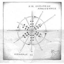 Six Organs of Admittance - Hexadic II (Vinyl)