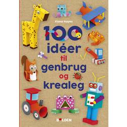 100 idéer til genbrug og krealeg (Indbundet, 2021)