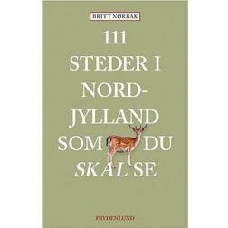 111 steder i Nordjylland som du skal se (Hæftet, 2021)