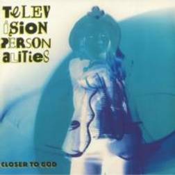 Television Personalities - Closer to God