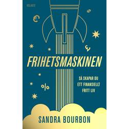 Frihetsmaskinen - Så Skapar Du Ett Finansiellt Fritt Liv (Inbunden, 2021)