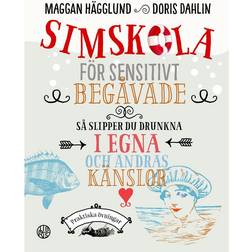 Simskola för sensitivt begåvade : så slipper du drunkna i egna och andras känslor (Inbunden, 2021)