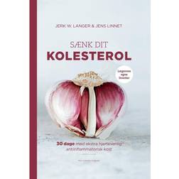 Sænk dit kolesterol: 30 dage med ekstra hjertevenlig antiinflammatorisk kost (Inbunden, 2021)